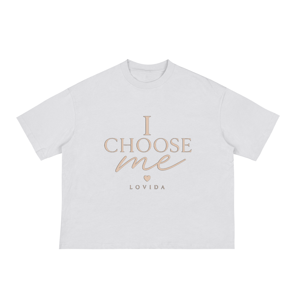 I Choose Me  Loose Boxy Tee